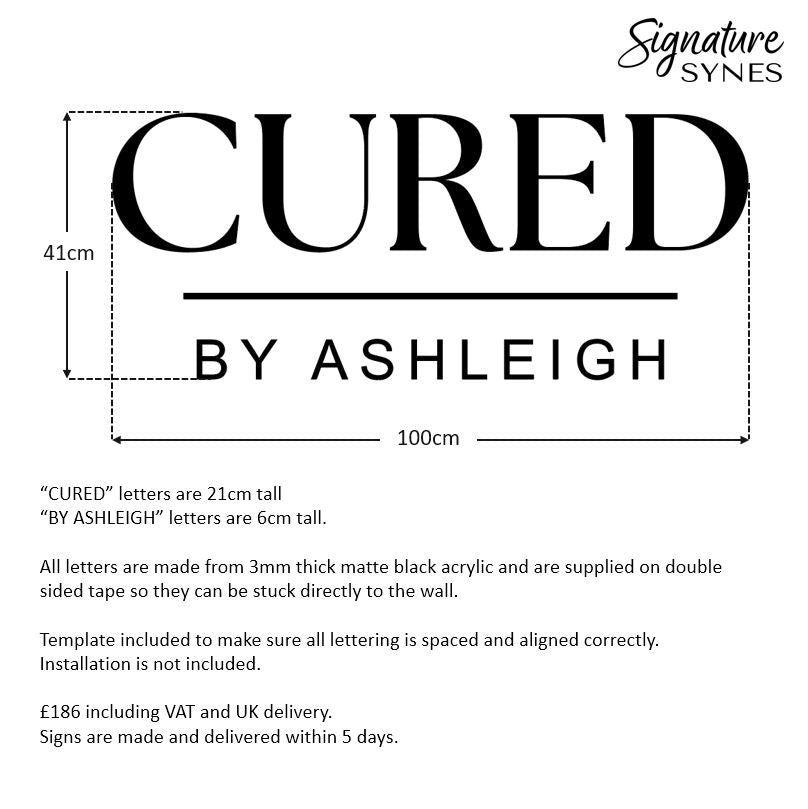 Custom Order - CURED BY ASHLEIGH - Matte black - 100cm wide - Double Sided Tape