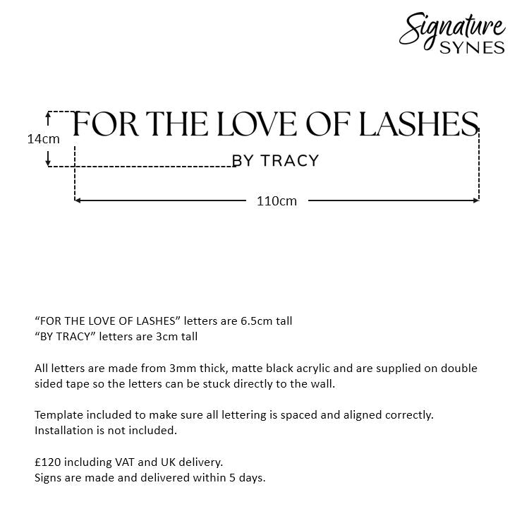Custom Order - FOR THE LOVE OF LASHES - Matte black - 110cm wide - Double Sided Tape