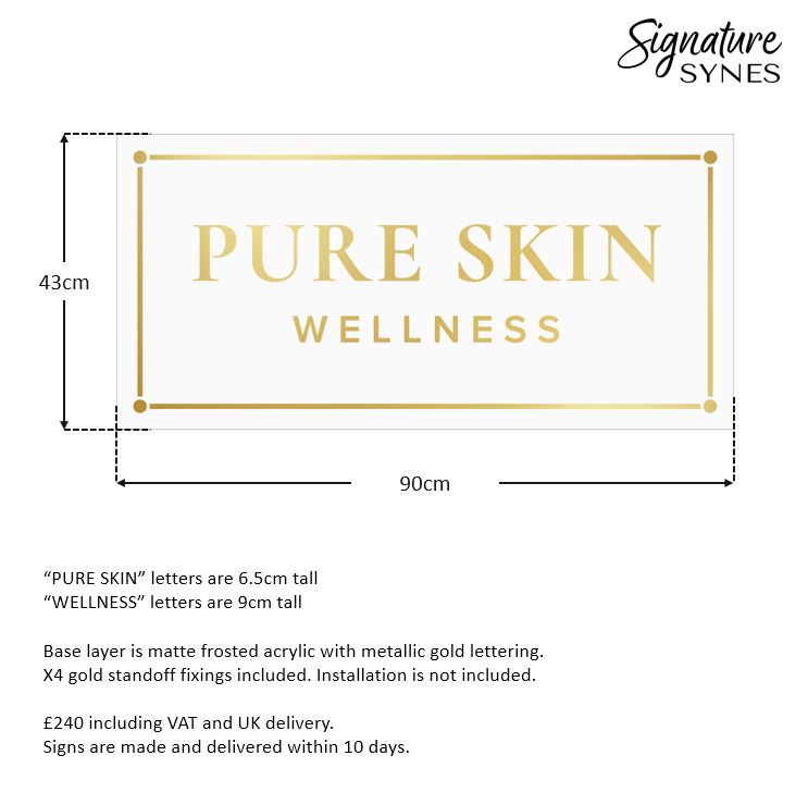 Custom Order - PURE SKIN WELLNESS - 90cm - 3mm frosted base, with laser cut 3mm thick metallic gold lettering and border - x4 gold standoffs