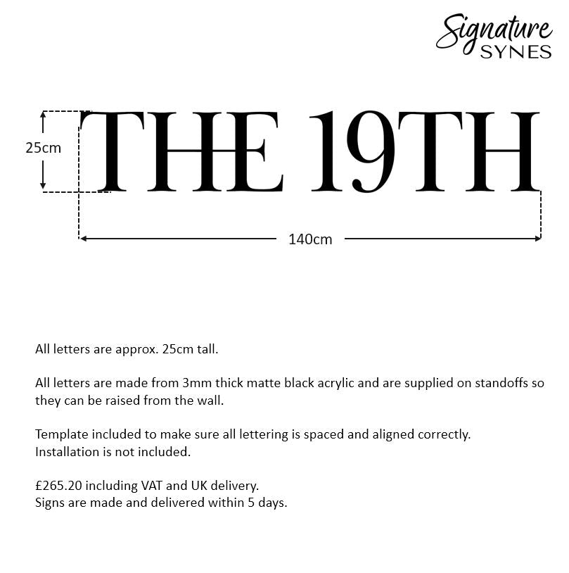 Custom Order - THE 19TH - Matte black - 140cm wide - Raised Letters