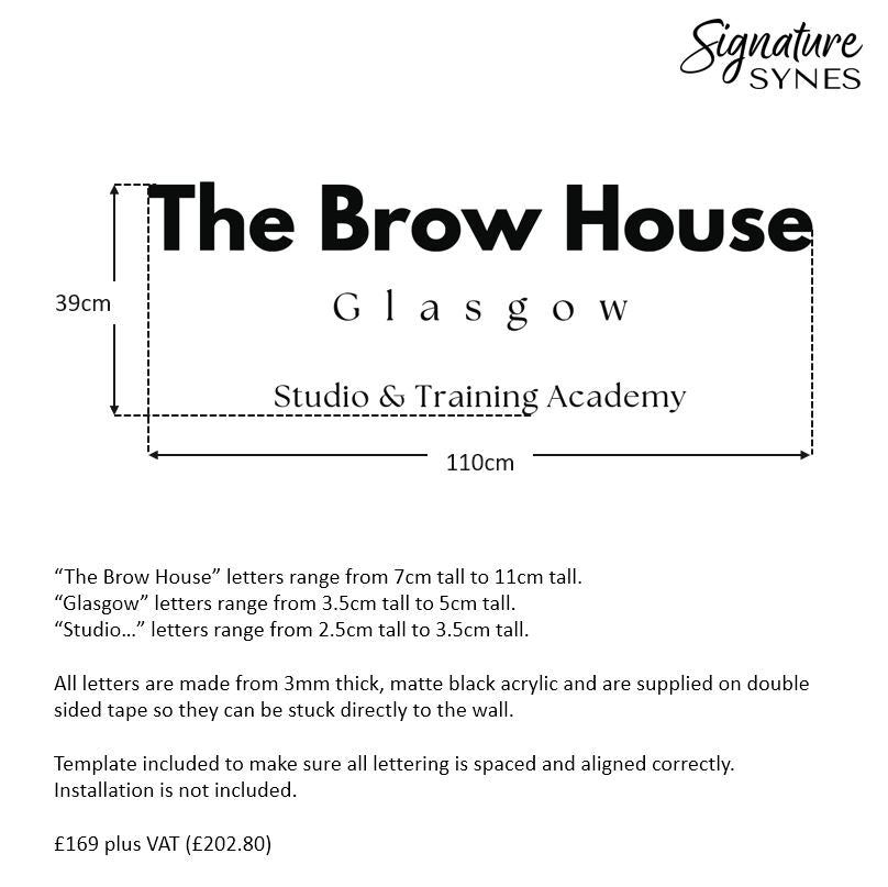 Custom Order - The Brow House - Matte black - 110cm wide - Double Sided Tape