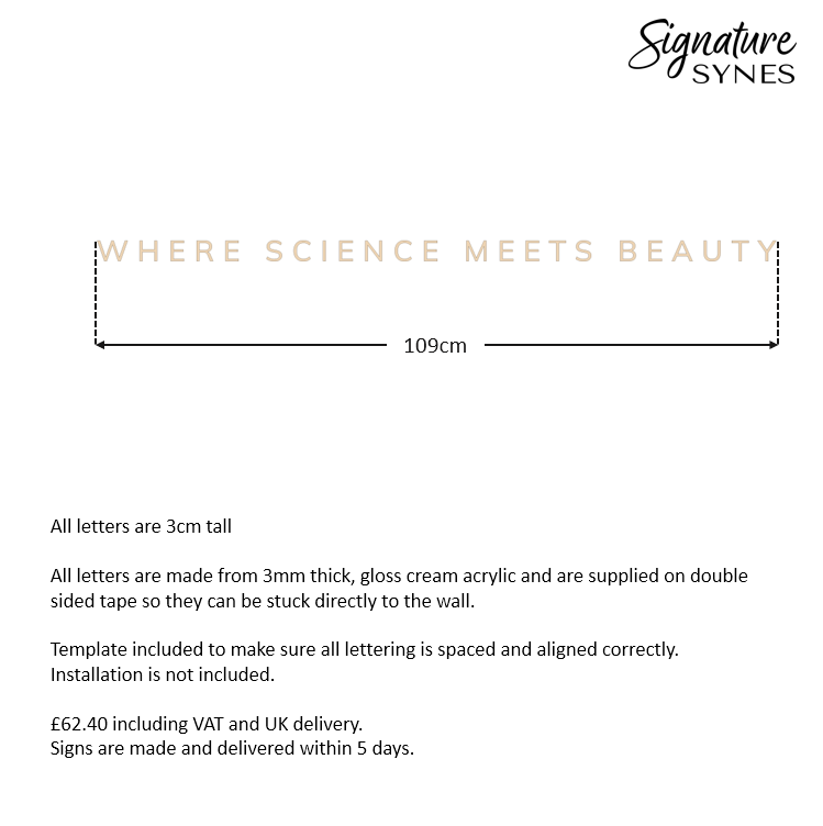 Custom Order - WHERE SCIENCE MEETS BEAUTY - gloss cream - 109cm wide - Double Sided Tape